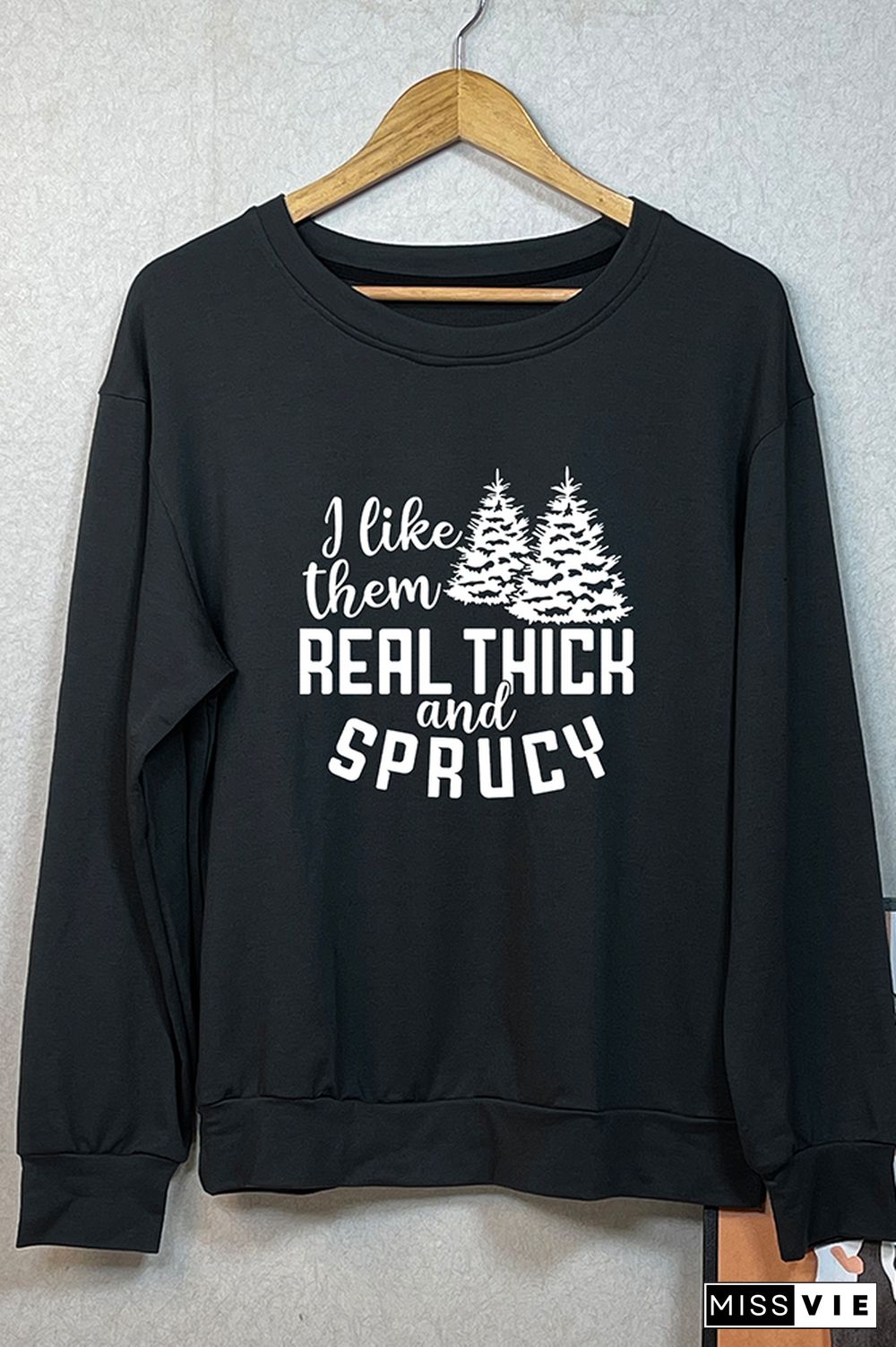 I like them real thick and sprucy Sweatshirt Wholesale