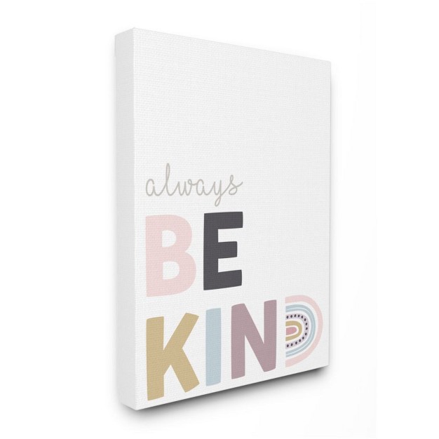 Stupell Industries Always Be Kind Phrase Playful Rainbow Typography