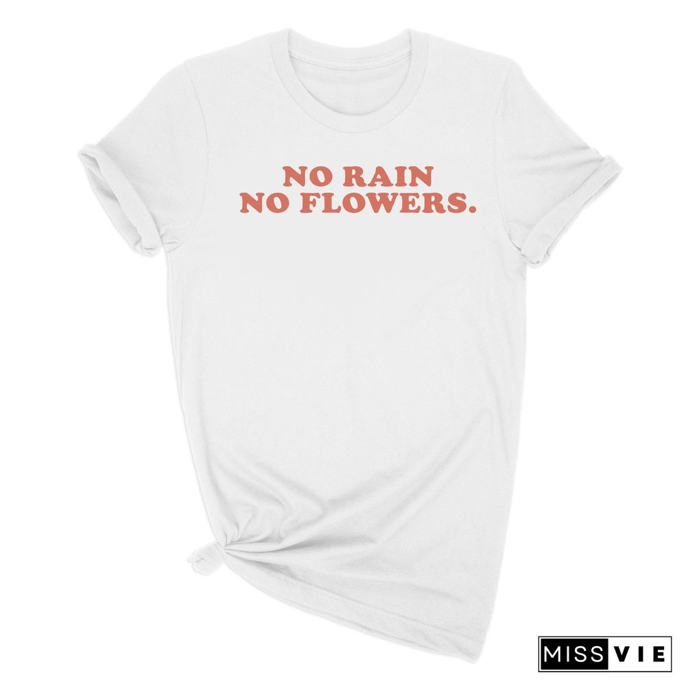 No Rain No Flowers Graphic Shirt Vintage InspiredYoungStyle 60s 70s 80s 90s StyleSloganFashionRingerTumblrTeeGothTops