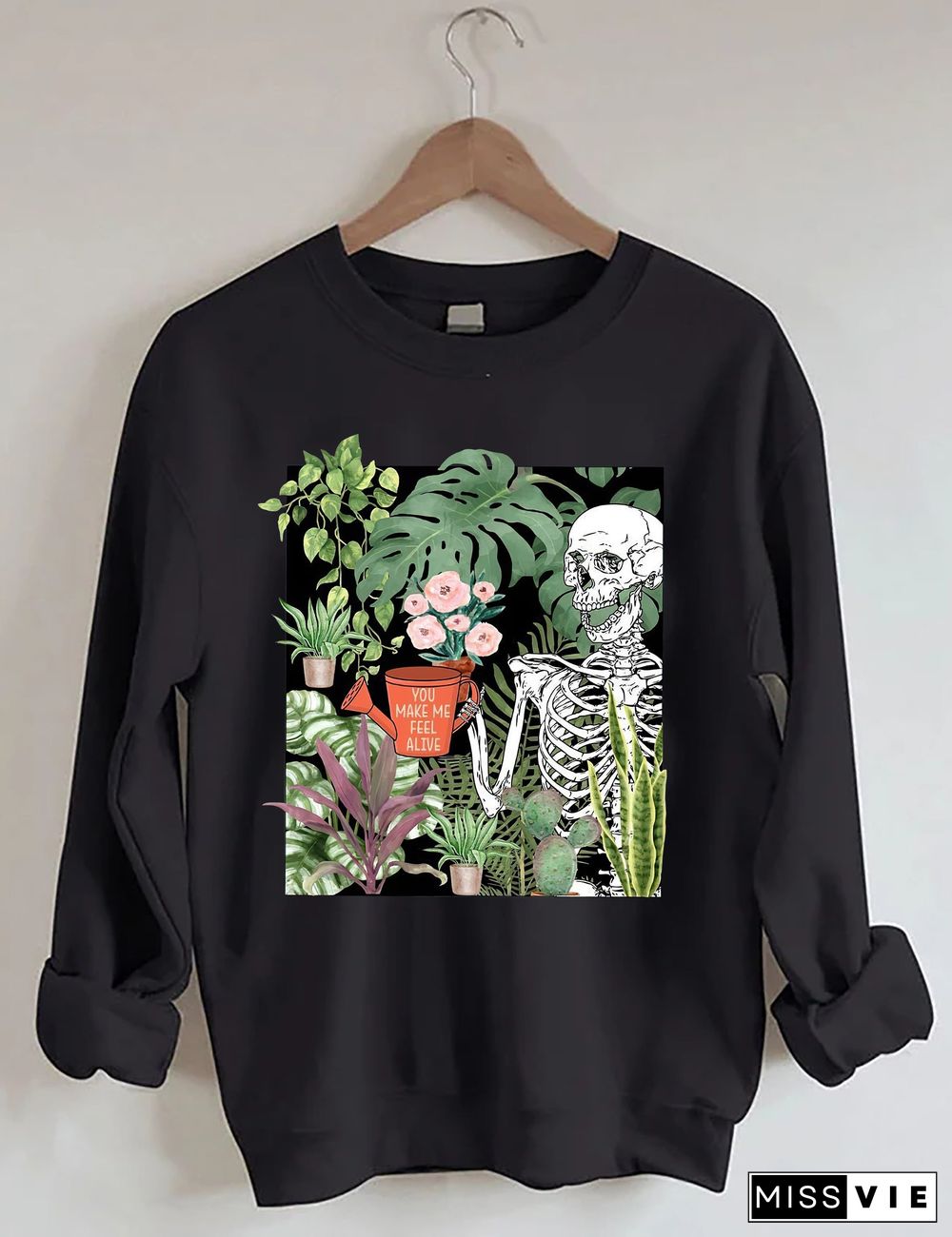 You Make Me Feel Alive Plant Sweatshirt