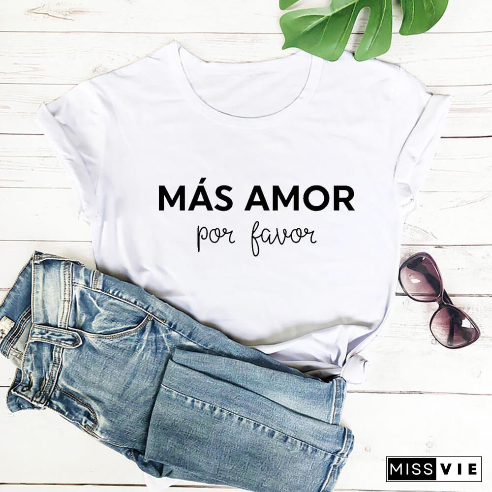 Mas Amor Por Favor Spanish Shirt More Love Please Women's T Shirt 100%Cotton Funny Casual O-Neck Short Sleeve Top Latina Tees