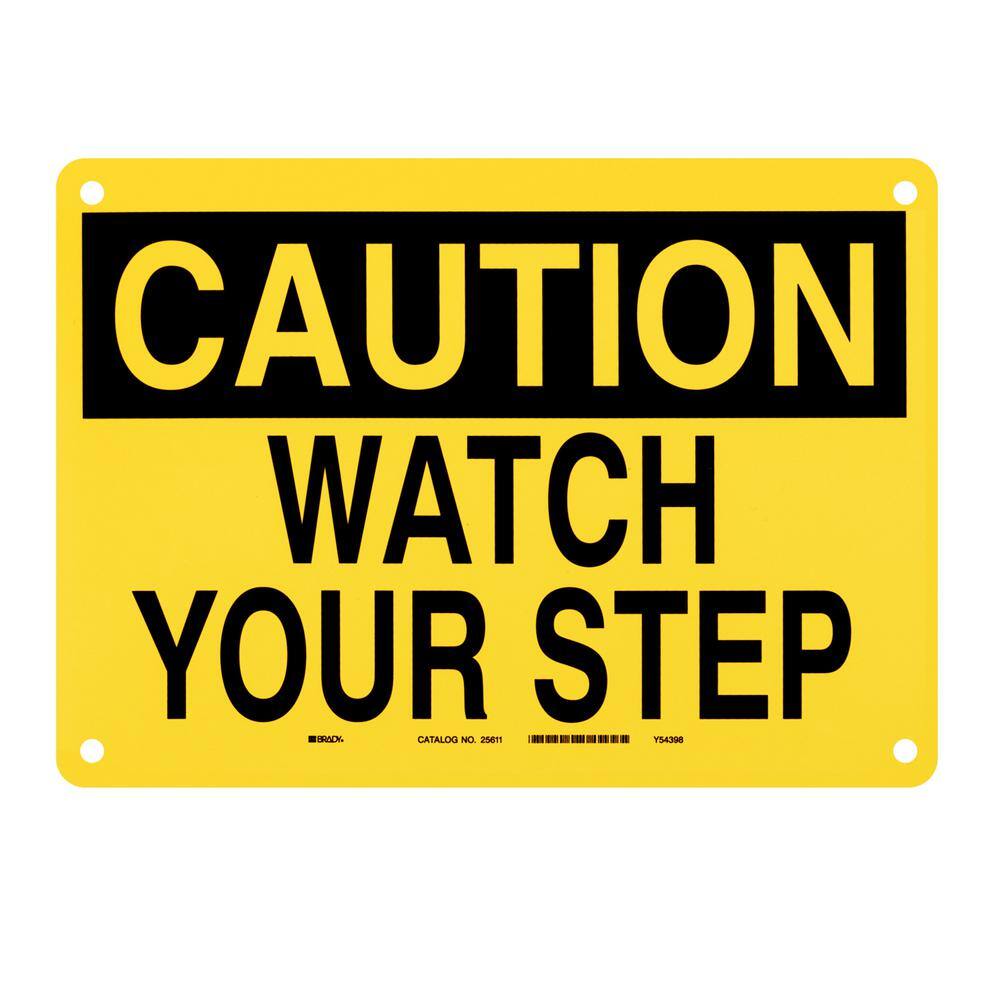 Brady 10 in. x 14 in. Plastic Caution Watch Your Step OSHA Safety Sign 25611