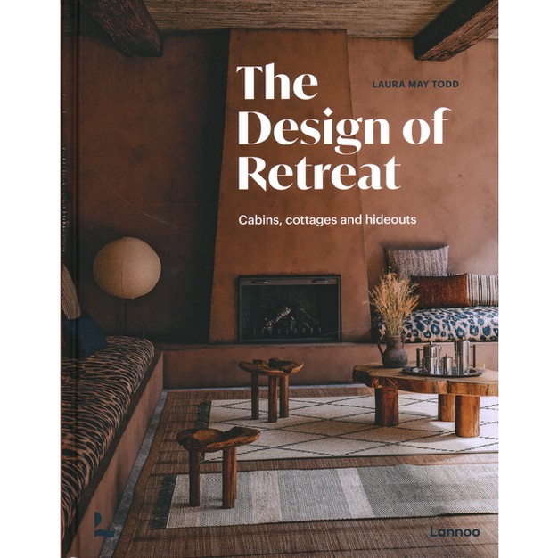 The Design Of Retreat By Laura May Todd hardcover