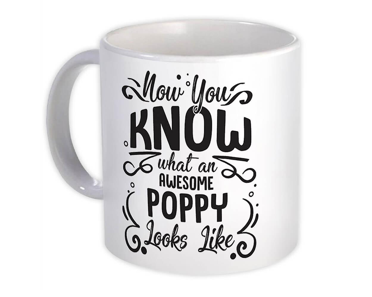 Gift Mug: Now you Know What an Awesome POPPY Looks Family