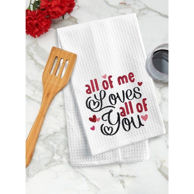 C amp f Home All Of Me Loves All Of You Embroidered Cotton Waffle Weave Kitchen Towel