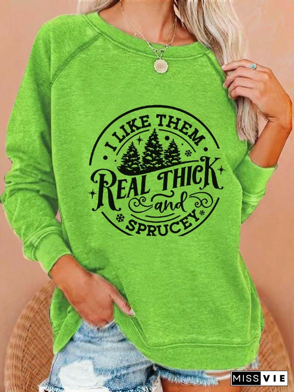 Women's Christmas I Like Them Real Thick And Sprucy Printed Casual Sweatshirt