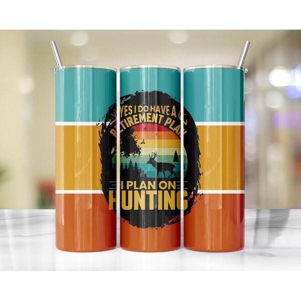 Retirement Plan Hunting 20 Oz Skinny Metal Tumbler w/Lid and Straw - Multi