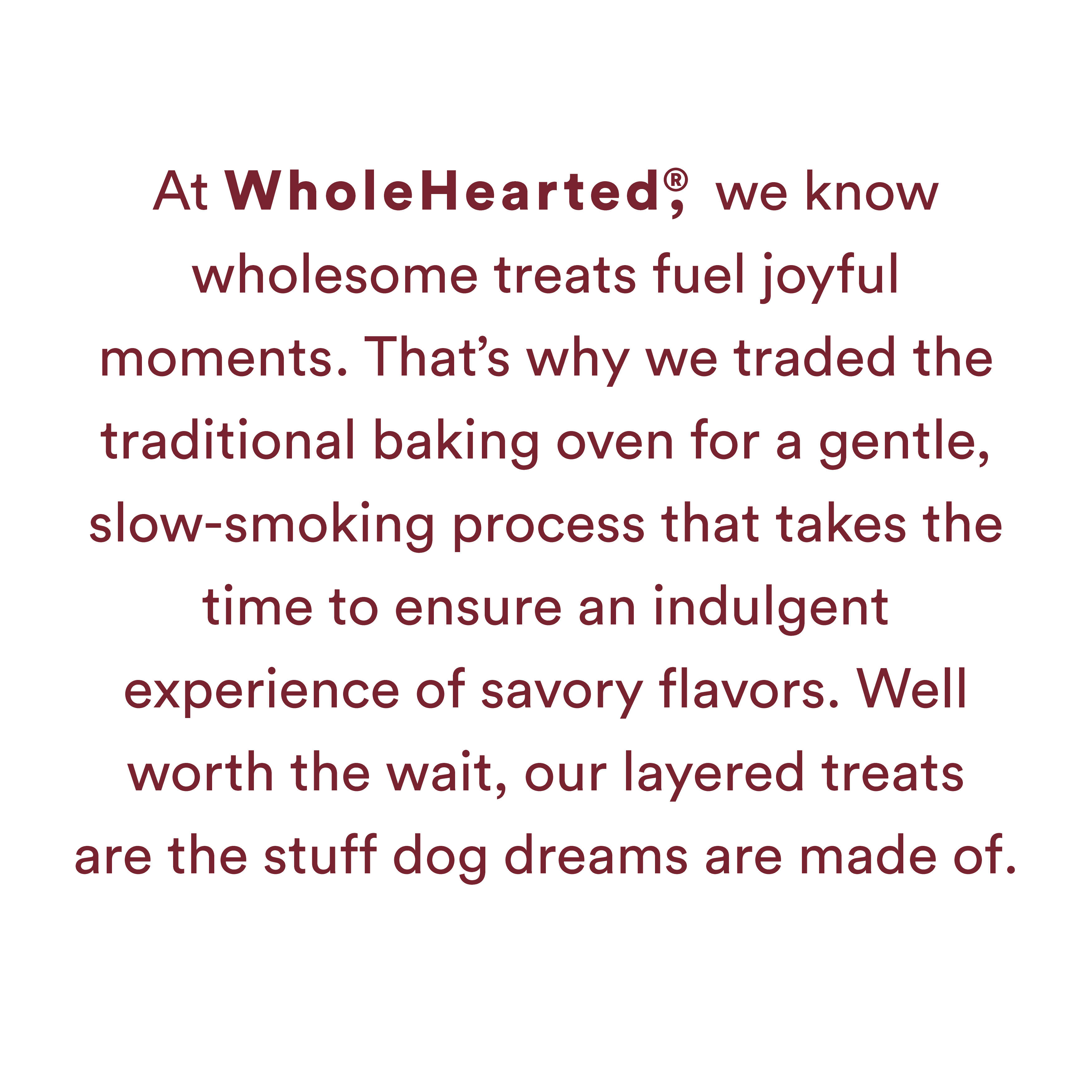 WholeHearted Heavenly Layers Chicken  Cranberry Flavor Gourmet Dog Treats， 10 oz.