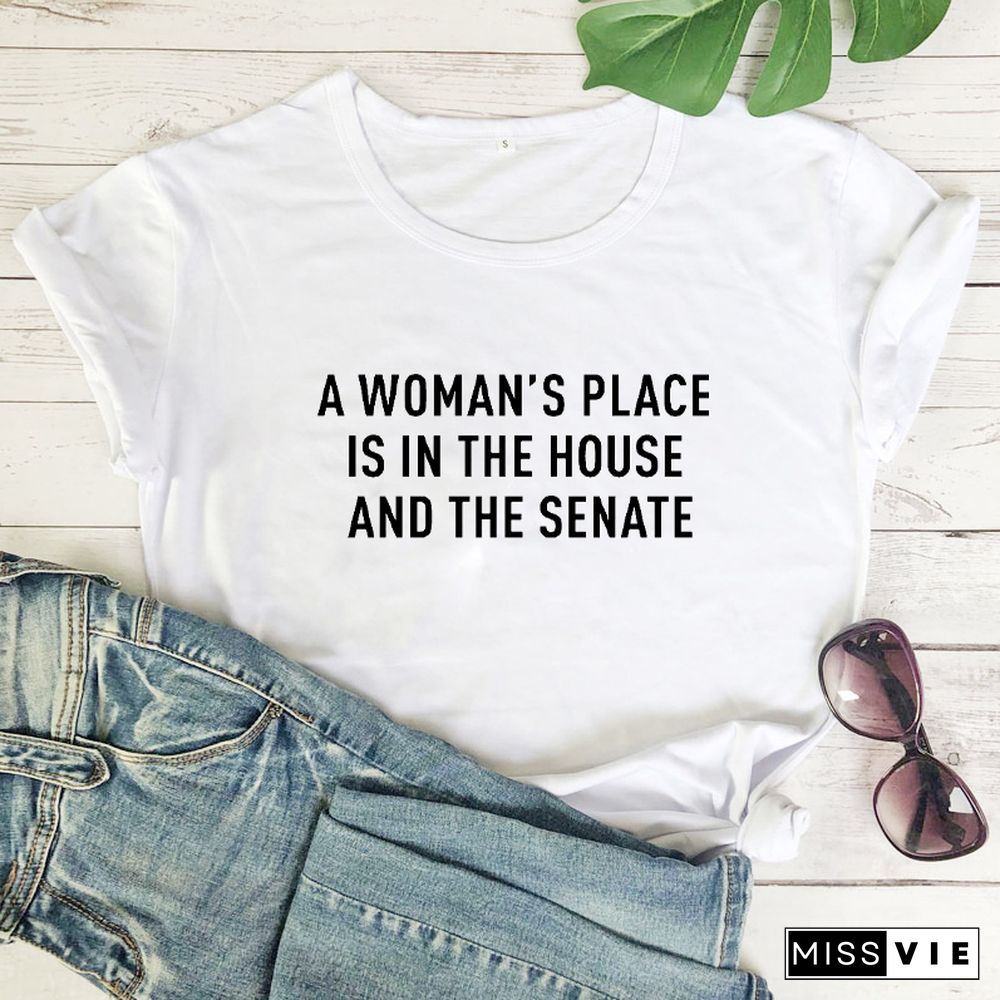 A Woman's Place Is In The HouseAnd The Senate T-Shirt Feminist Tee Women's Rights Shirts Women Casual PureCottonVintage Top