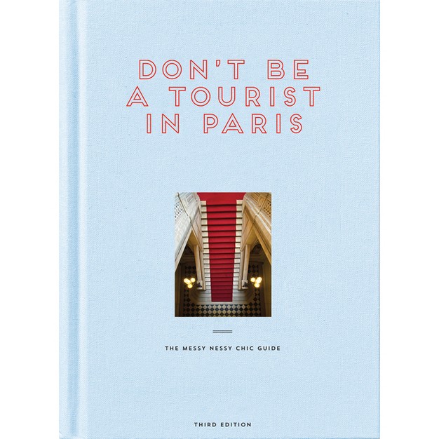 Don x27 t Be A Tourist In Paris By Vanessa Grall hardcover