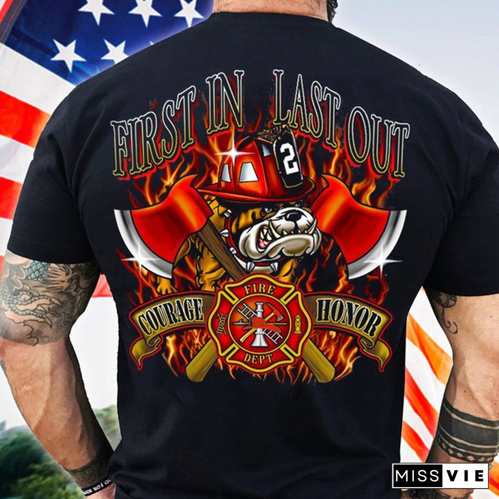 First In Last Out Courage Honor Bulldog Firefighter T-Shirt