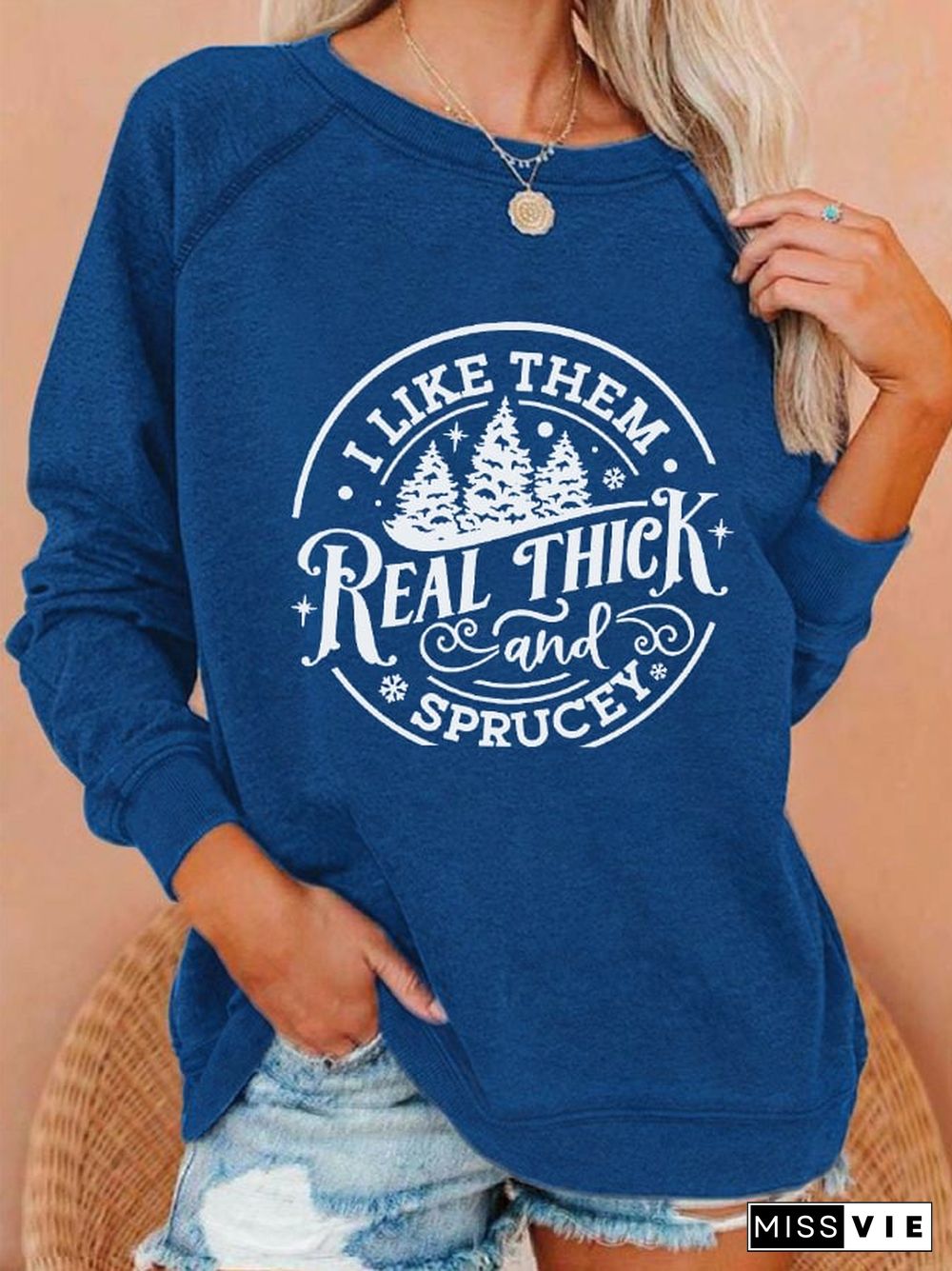 Women's Christmas I Like Them Real Thick And Sprucy Printed Casual Sweatshirt