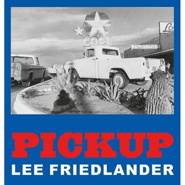 Lee Friedlander Pickup hardcover