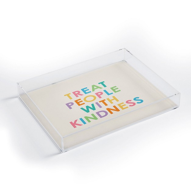 Socoart Treat People With Kindness Iii Acrylic Tray Deny Designs