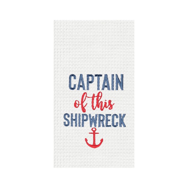 C amp f Home Captain Of This Shipwreck Embroidered amp Waffle Weave Kitchen Towel