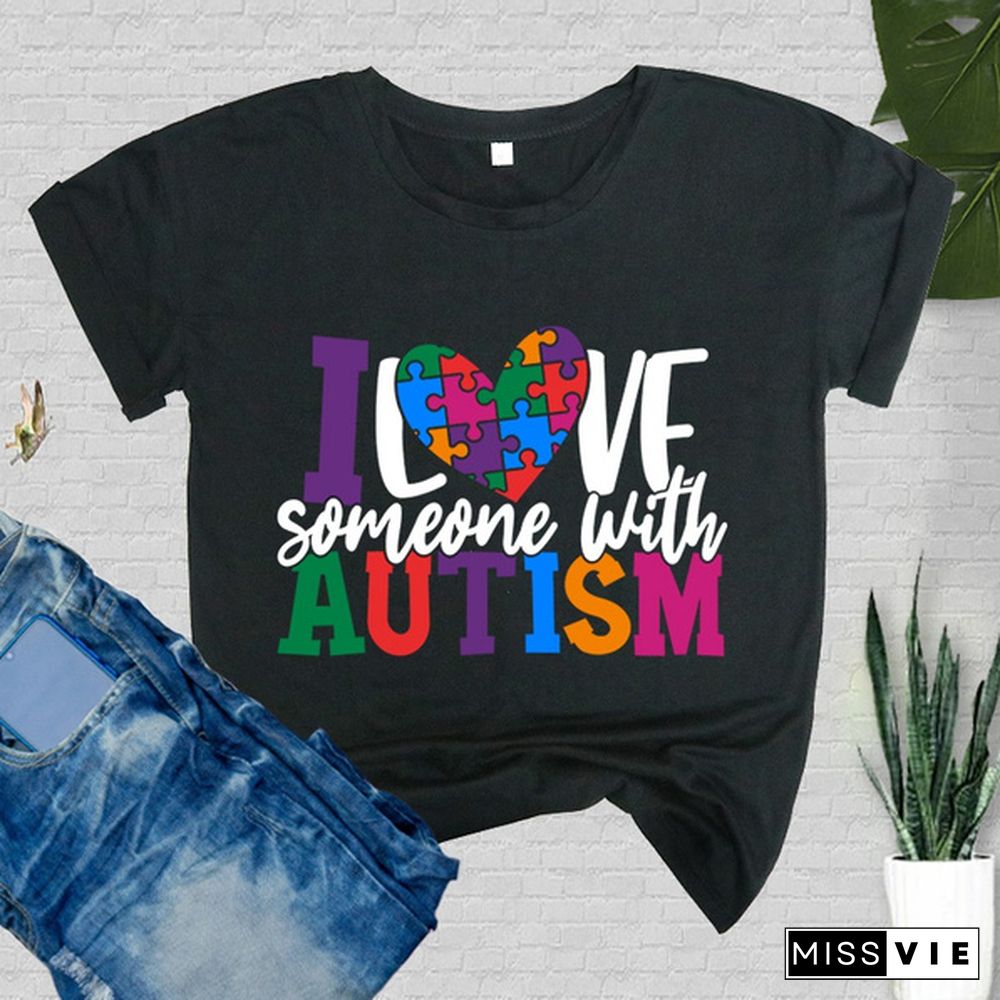 Funny I Love Someone With Autism Print T-shirts For Women Summer Round Neck Tee Shirt Femme Fashion Casual T-shirts