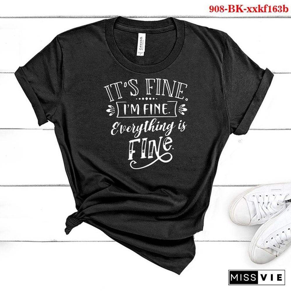 It's Fine I'M Fine Everything Is Fine Short Sleeve Womens Tee Shirts Fashion Women Summer Graphic T-Shirt