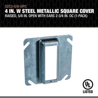 Southwire 4 in. W Steel Metallic Square Cover Raised 58 in. Open with Ears 2-34 in. OC (1-Pack) 52C3-58-UPC