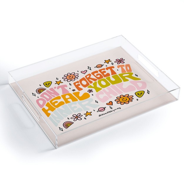 Doodle By Meg Dont Forget To Heal Your Inner Child Acrylic Tray Deny Designs