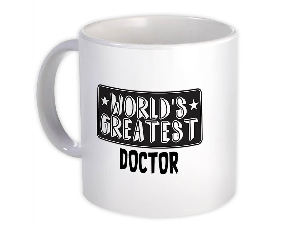 Gift Mug: World Greatest DOCTOR Work