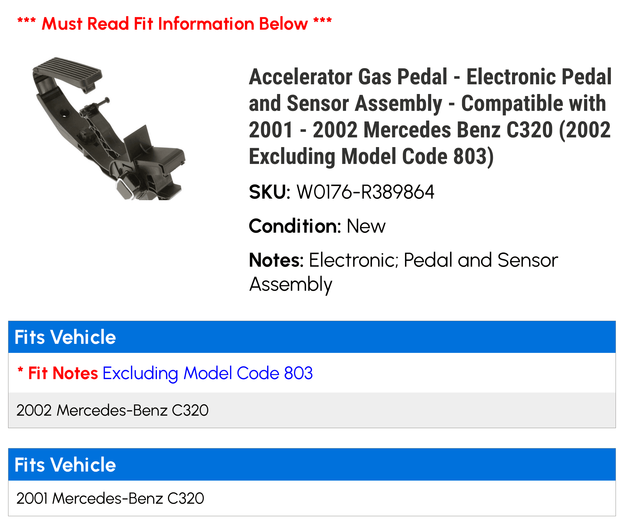 Accelerator Gas Pedal - Electronic Pedal and Sensor Assembly - Compatible with 2001 - 2002 Mercedes Benz C320 (2002 Excluding Model Code 803)