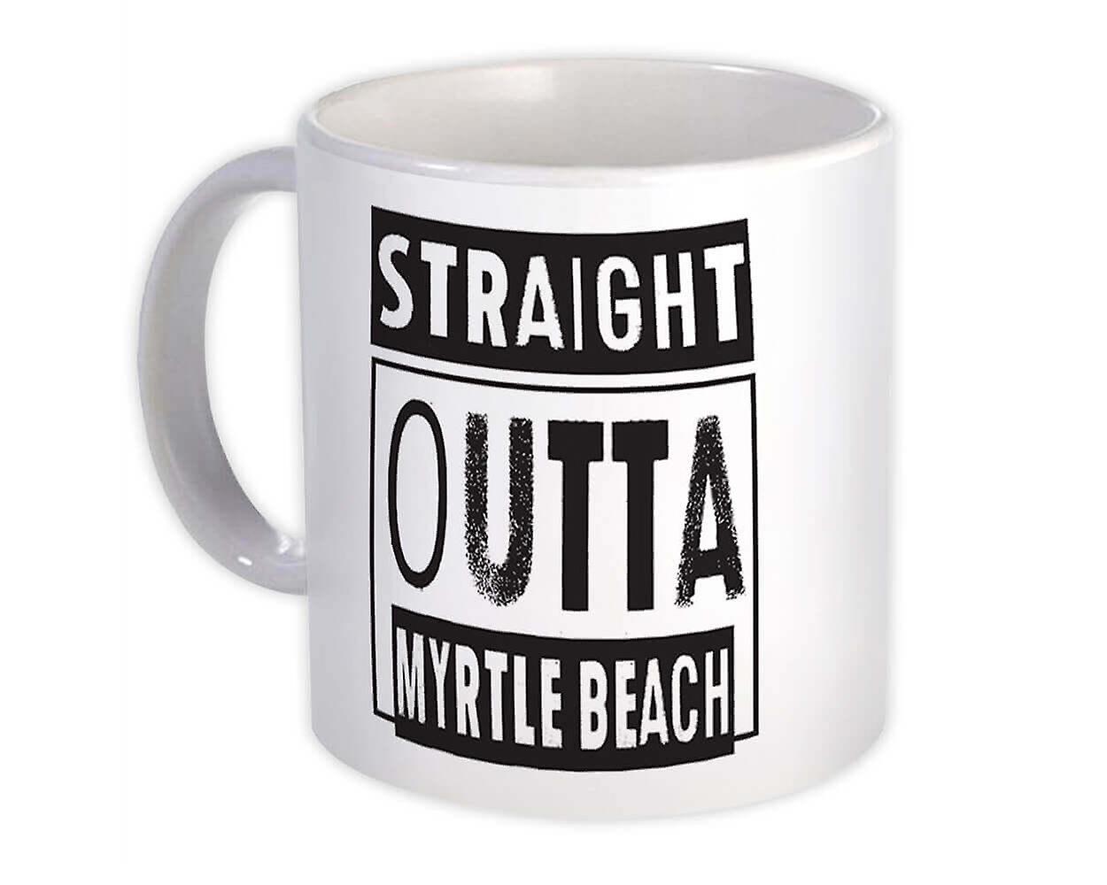 Gift Mug: Straight Outta Myrtle Beach Beach