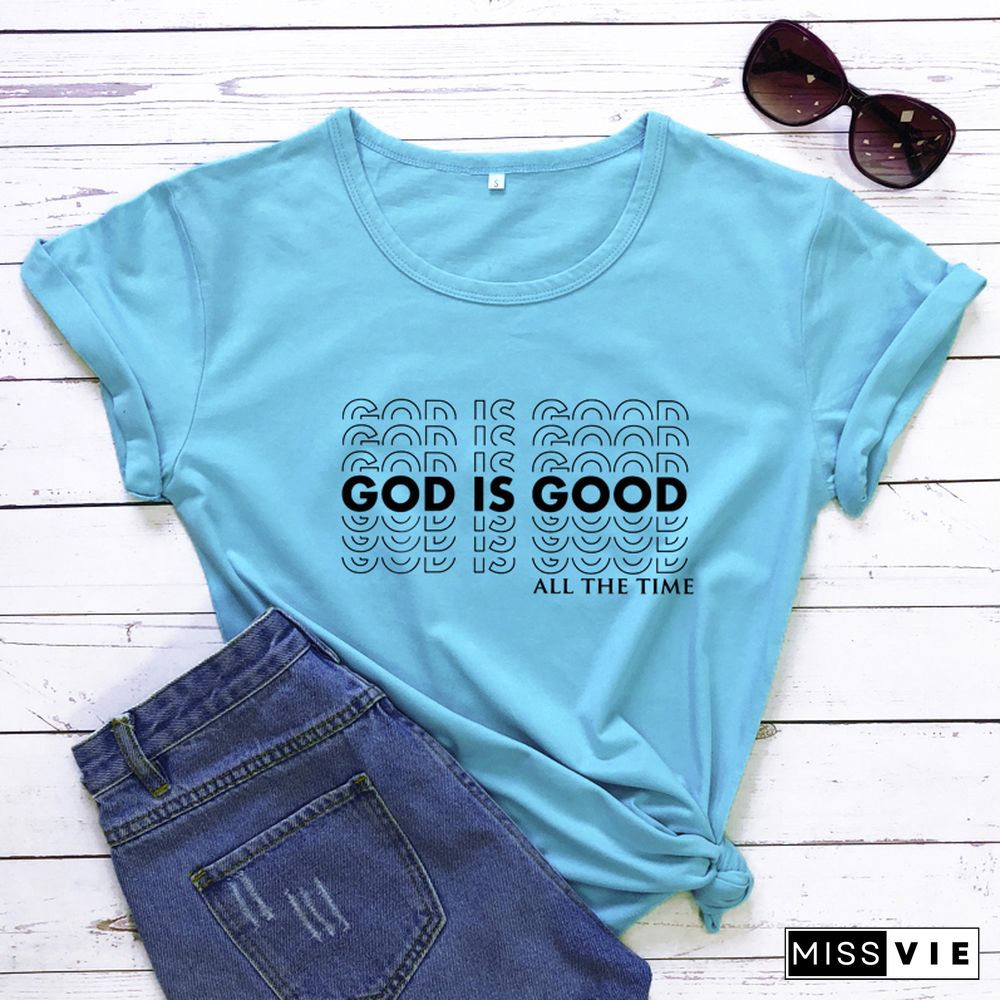 God Is Good All The Time T-shirt Casual Women Short Sleeve Christian Church Tshirt Catholic Unisex Religion Bible Verse Top Tee