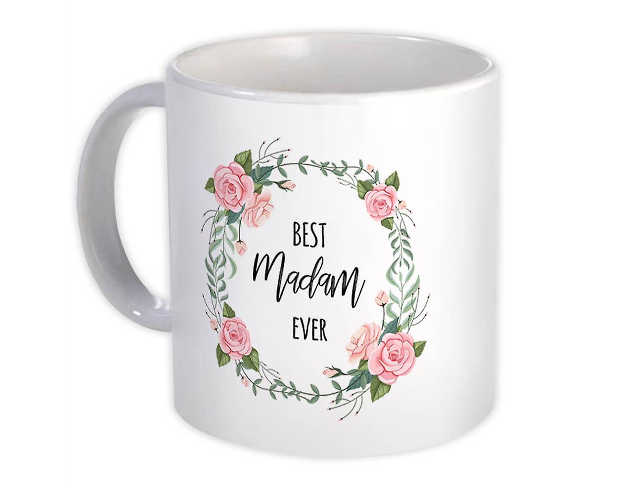 Gift Mug: Best MADAM Ever Flowers