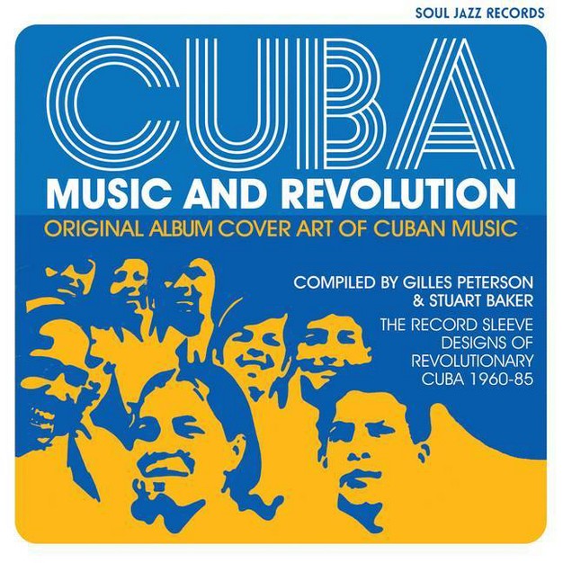 Cuba Music And Revolution By Stuart Baker amp Gilles Peterson hardcover