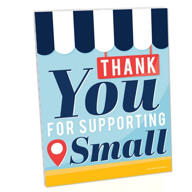 Big Dot Of Happiness Support Small Business Sign Thank You Decor Printed On Sturdy Plastic Material 10 5 X 13 75 Inches Sign With Stand 1 Pc