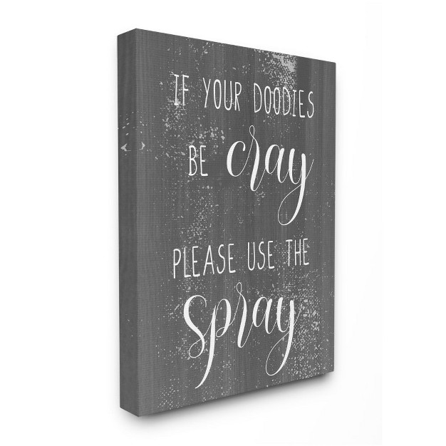 Stupell Industries If Doodies Be Cray Use The Spray Funny Bathroom Phrase Gallery Wrapped Canvas Wall Art 24 X 30