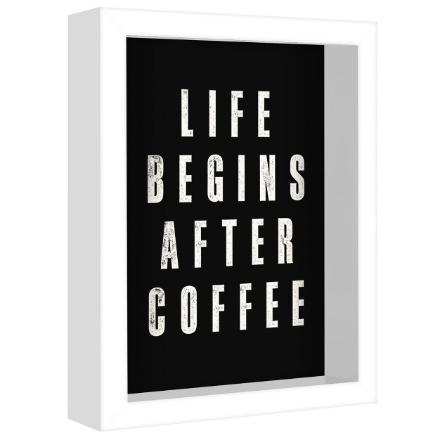 Americanflat Minimalist Motivational Life Begins After Coffee x27 By Motivated Type Shadow Box Framed Wall Art Home Decor