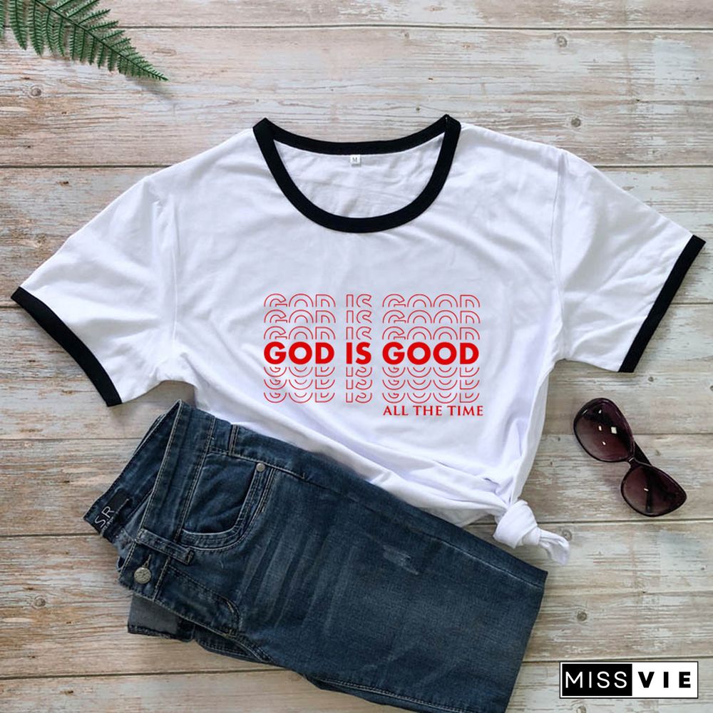 God Is Good All The Time T-shirt Casual Women Short Sleeve Christian Church Tshirt Catholic Unisex Religion Bible Verse Top Tee