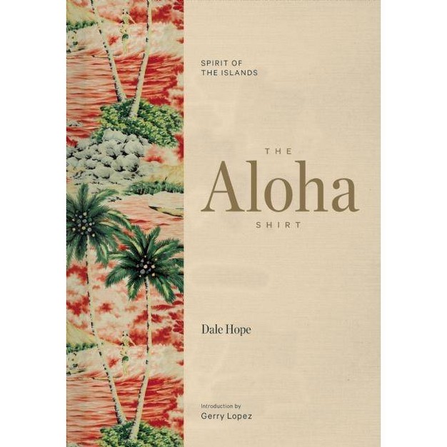 The Aloha Shirt 2nd Edition By Dale Hope hardcover