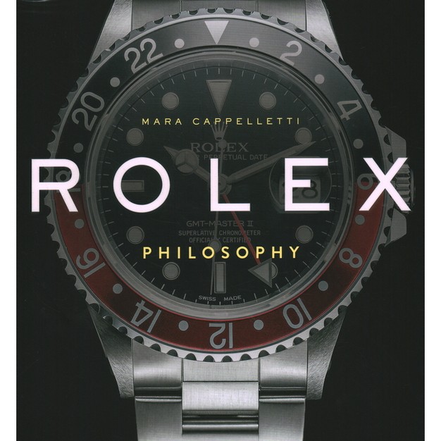 Rolex Philosophy By Mara Cappelletti hardcover