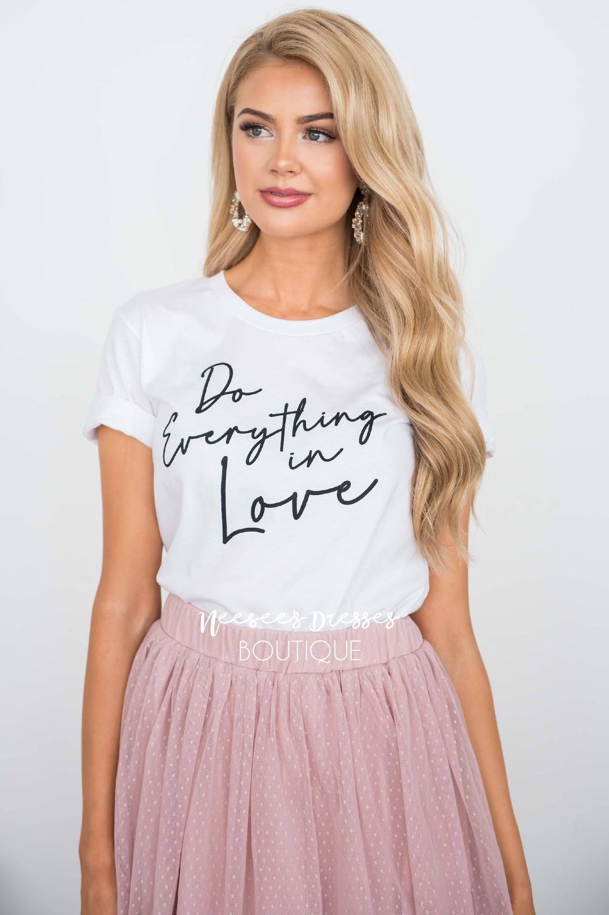 Do Everything In Love Graphic Tee