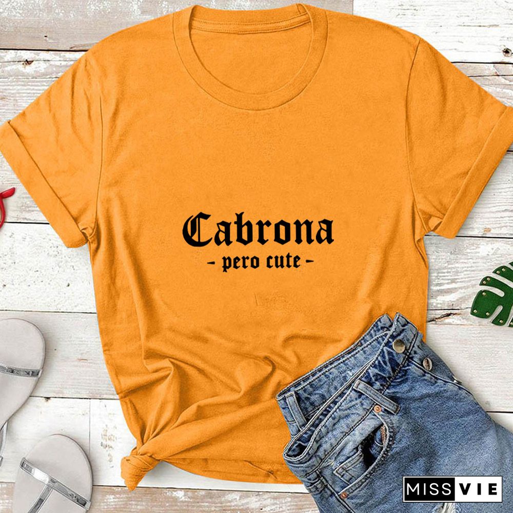 Cabrona Pero Latina T Shirt Women Print Short Sleeve Tee Shirt Femme T-shirt White Cotton Tshirt Women Loose Camiseta Mujer Top