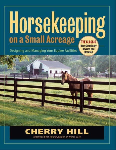 Horsekeeping on a Small Acreage