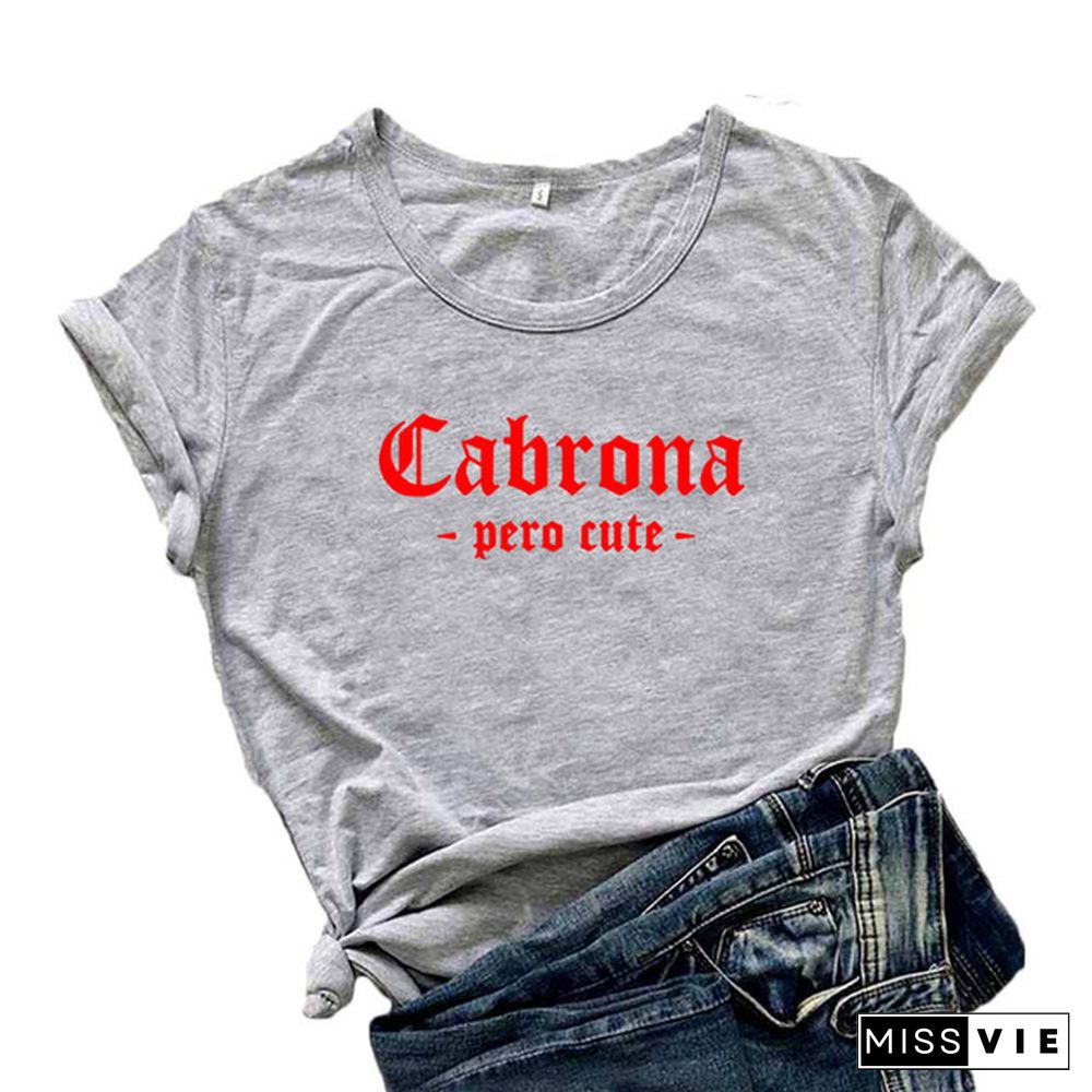 Cabrona Pero Latina T Shirt Women Print Short Sleeve Tee Shirt Femme T-shirt White Cotton Tshirt Women Loose Camiseta Mujer Top