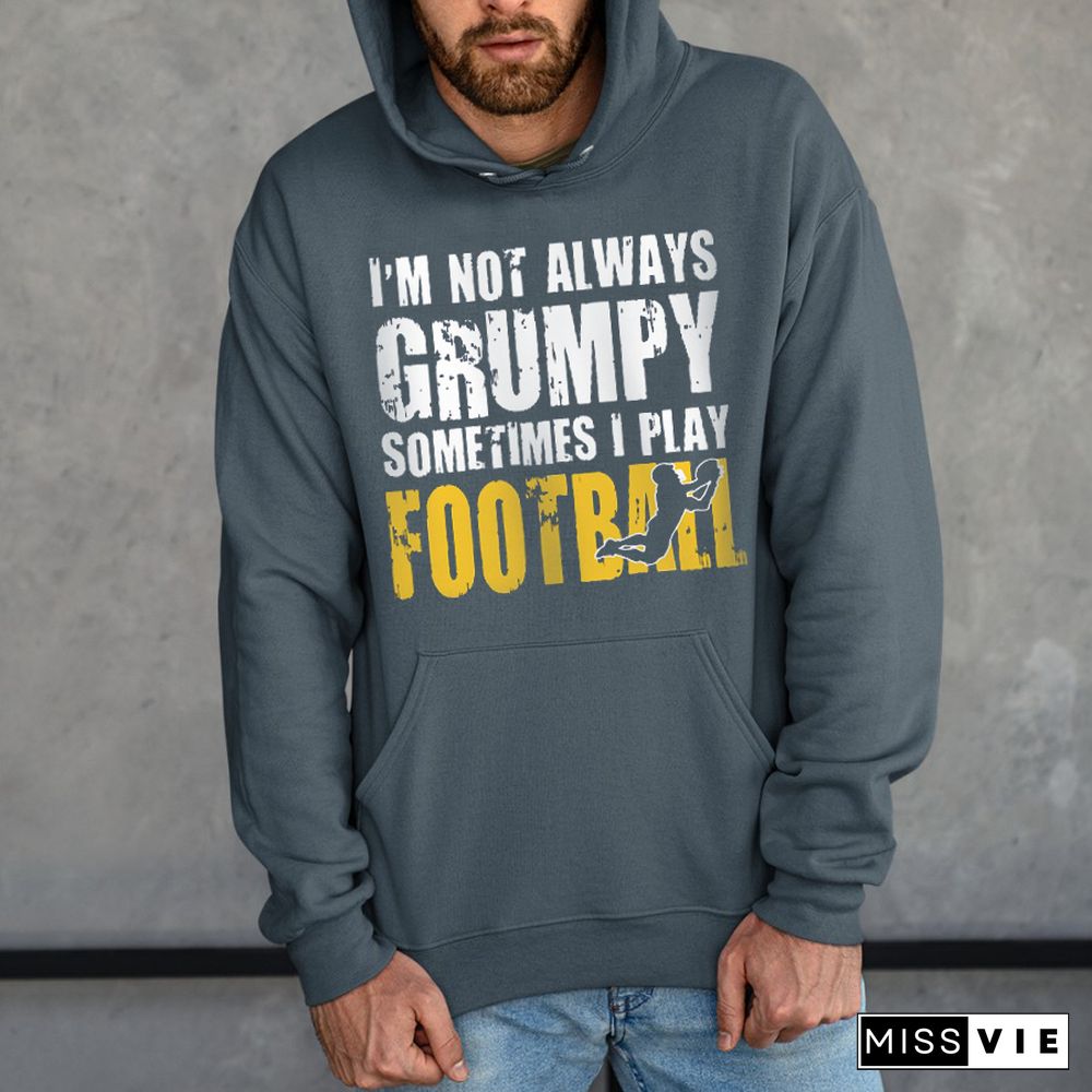 I'M Not Always Grumpy Sometimes I Play Hooded Sweatshirt