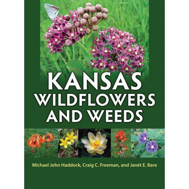 Kansas Wildflowers And Weeds By Michael John Haddock amp Craig C Freeman amp Jan t E Bare hardcover