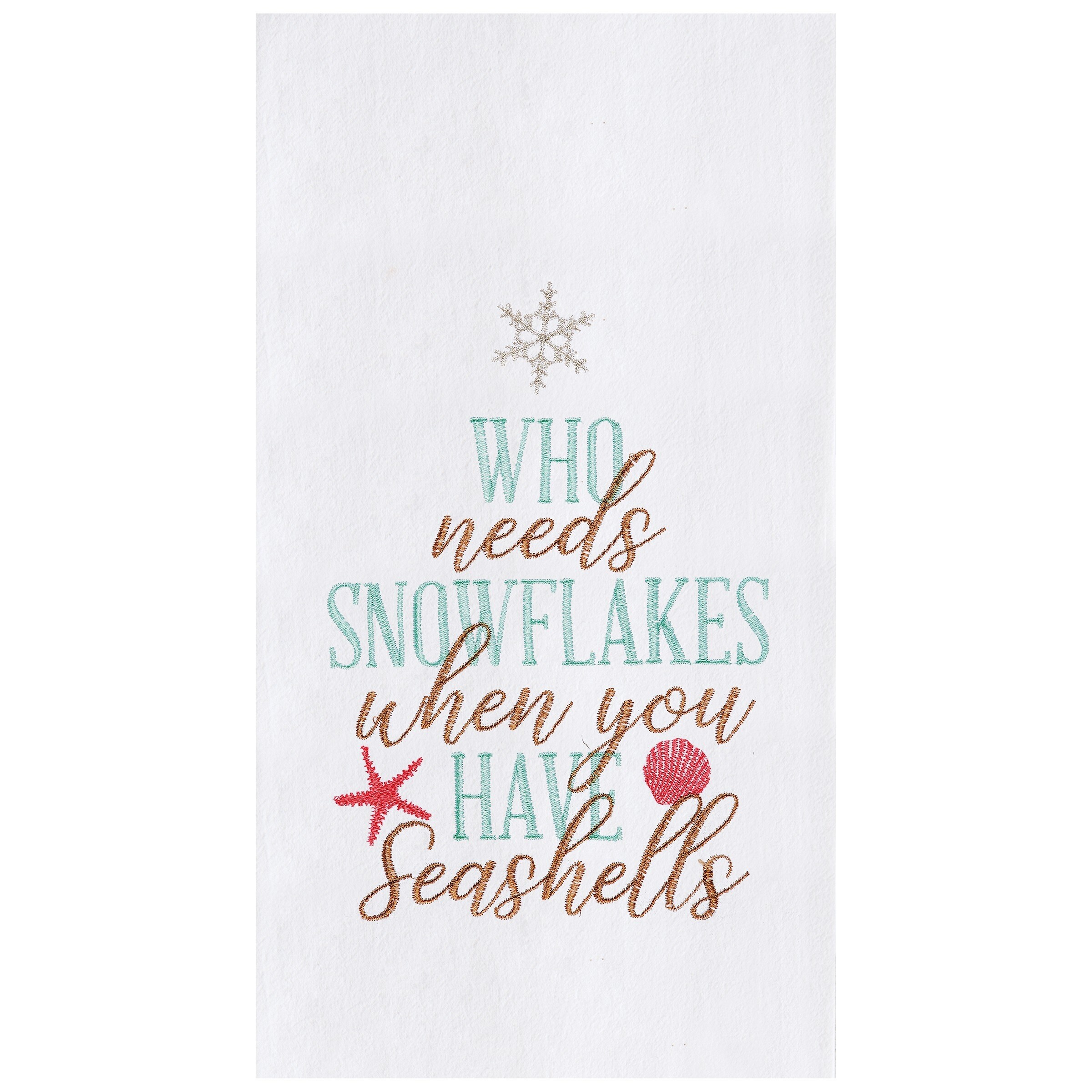 Who Needs Snowflakes Embroidered Flour Sack Kitchen Towel