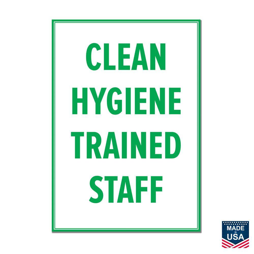 Lynch Sign 10 in. x 14 in. Clean Hygiene Trained Staff Sign Printed on More Durable Thicker Longer-Lasting Styrene Plastic HS-28