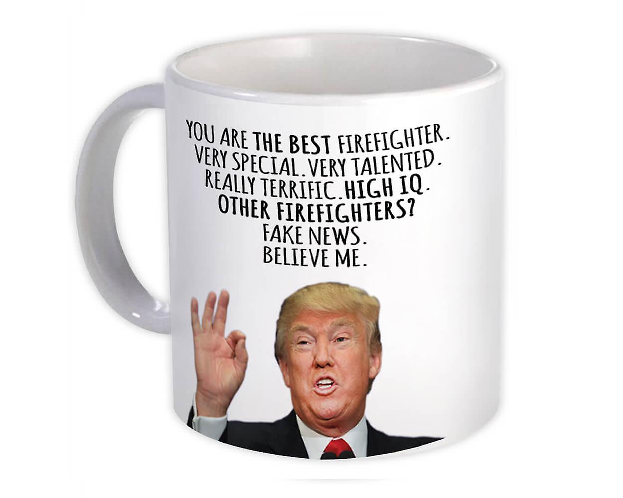 Gift Mug: FIREFIGHTER Funny Trump Best