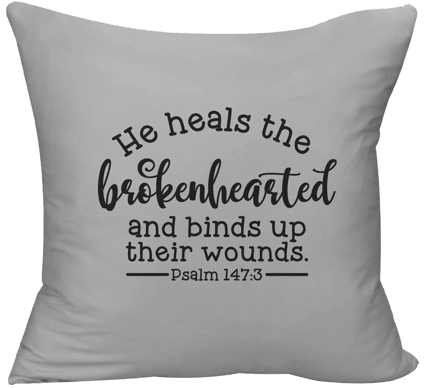 He heals the brokenhearted & binds their wounds Psalm bible verse Decorative Throw Pillow cover 18 x 18 Pillow Grey Funny Gift