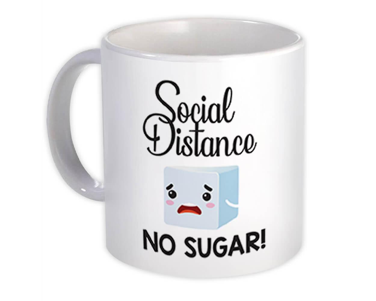 Gift Mug: Social Distance No Sugar Funny Art For