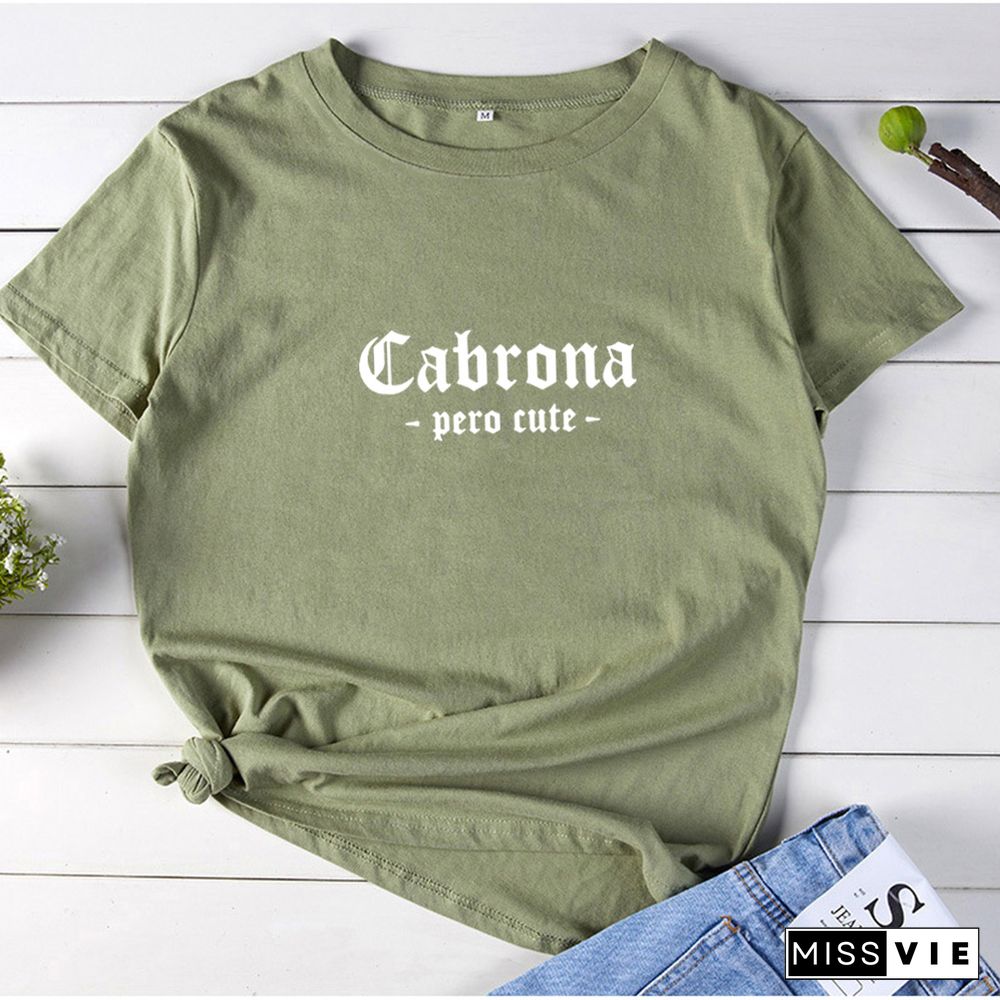 Cabrona Pero Latina T Shirt Women Print Short Sleeve Tee Shirt Femme T-shirt White Cotton Tshirt Women Loose Camiseta Mujer Top