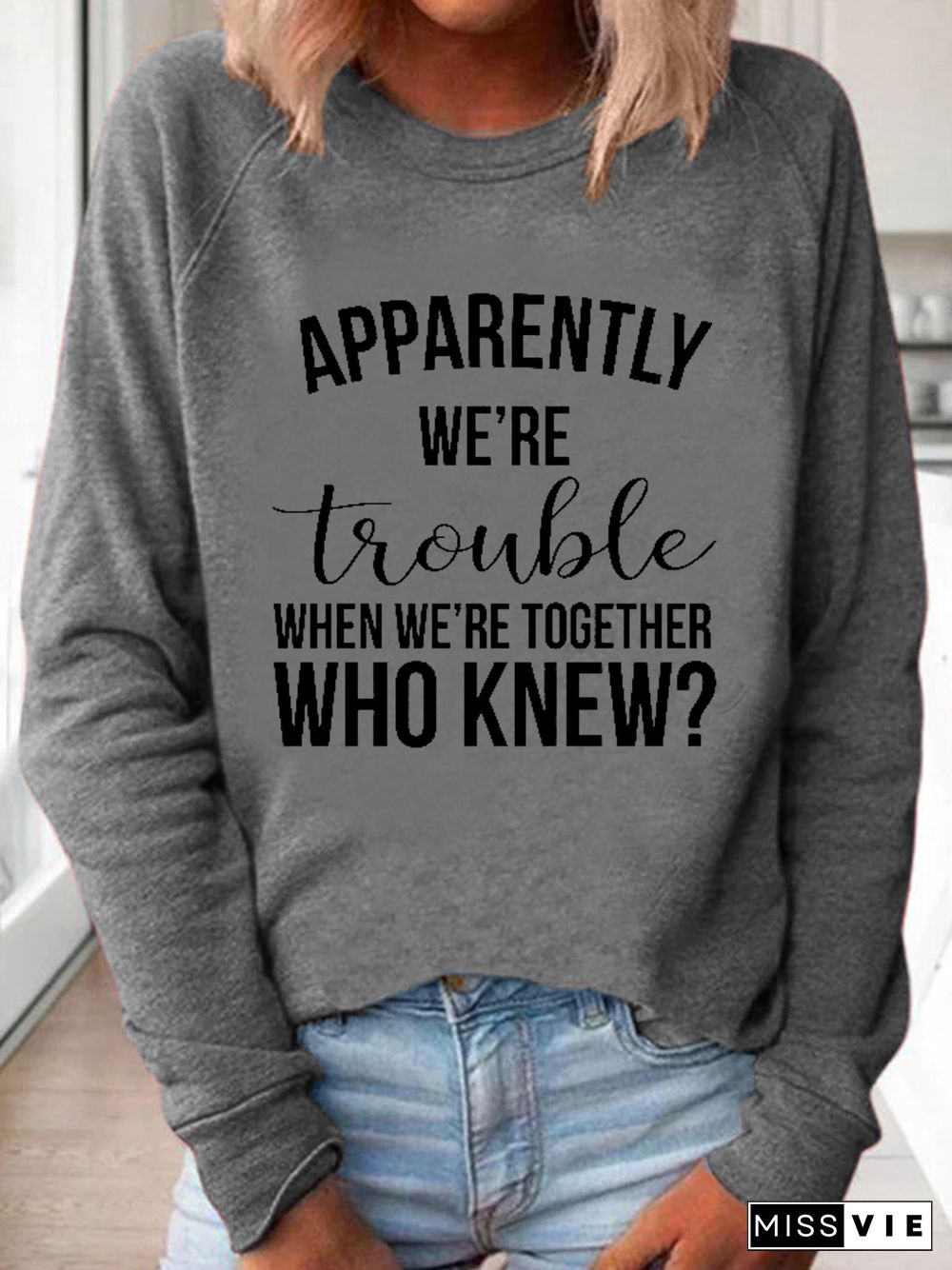 Apparently We're Trouble When We're Together Long Sleeve Shirt