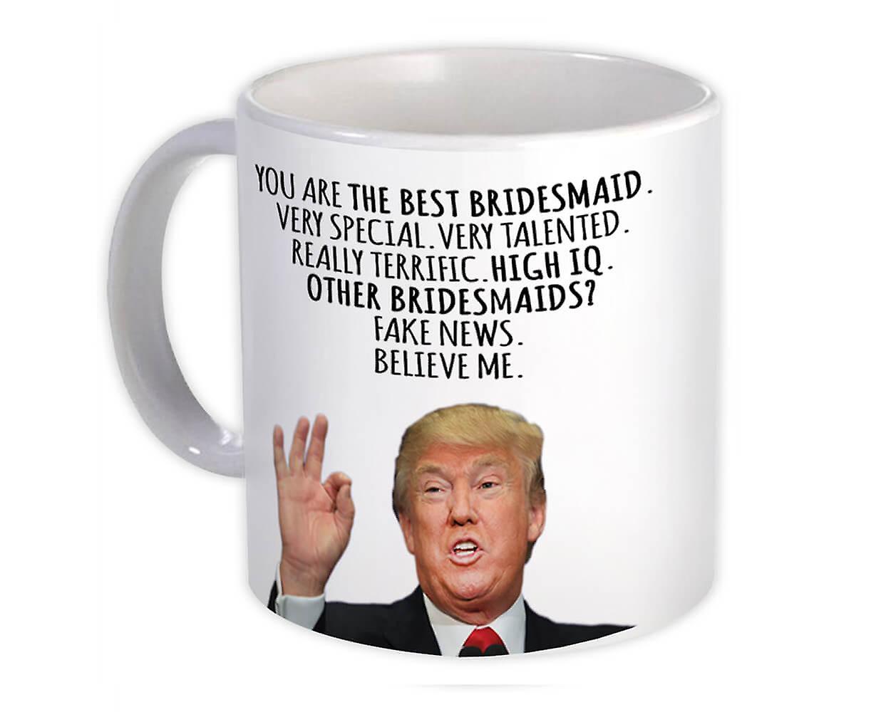 Gift Mug: BRIDESMAID Funny Trump Best