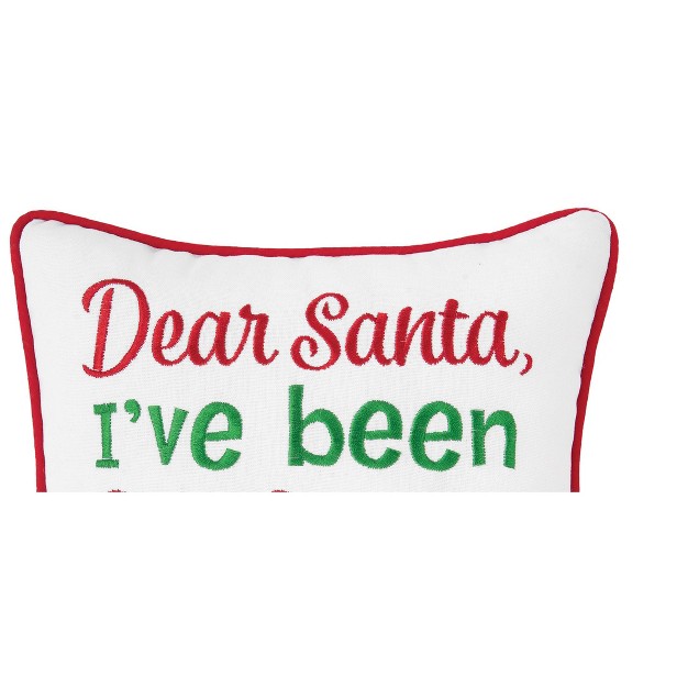 X 10 quot quot dear Santa I x27 ve Been Good ish quot Christmas Sentiment Embroidered White With Red Trim Petite Accent Throw Pillow